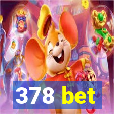 378 bet